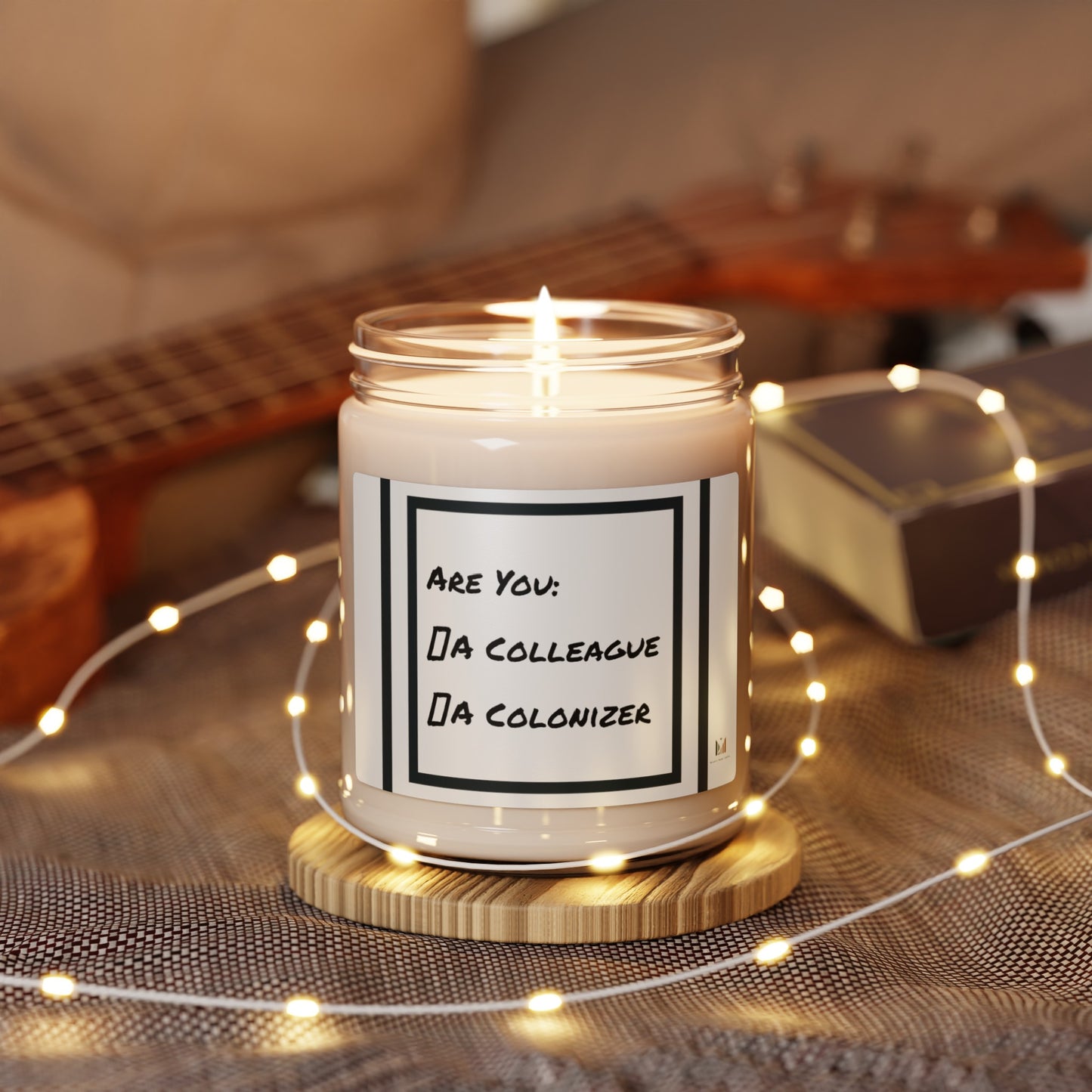 "Colleague or Colonizer" Scented Soy Candle, 9oz